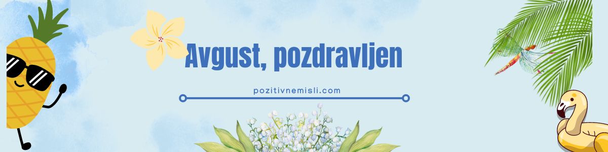 Avgust, pozdravljen